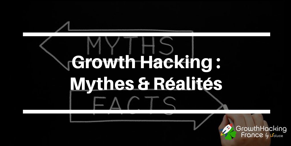 growthhacking_mythes_realites